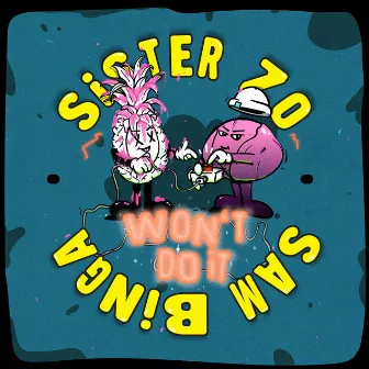 Won't Do It by Sister Zo