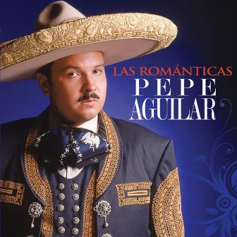 Las Románticas by Pepe Aguilar