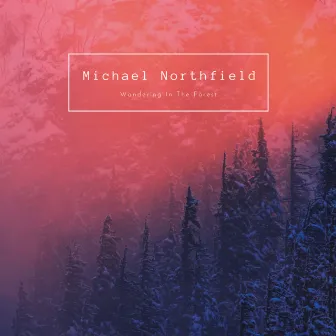 Wandering In The Forest by Michael Northfield