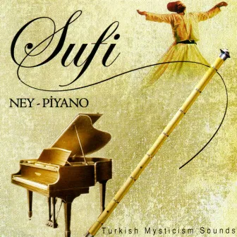 Sufi Ney-Piano (Turkish Mysticism Sounds) by Mete Artun