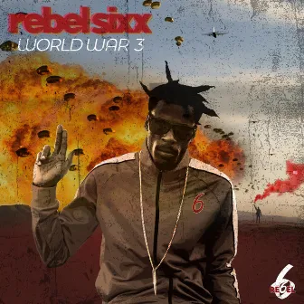 World War 3 by Rebel Sixx