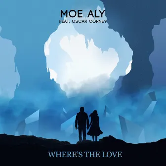 Where's The Love ft. Oscar Corney by Moe Aly