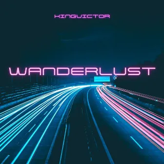 Wanderlust by Kingvictor