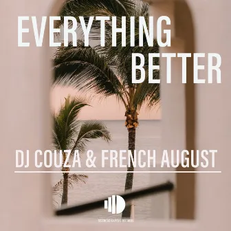 Everything Better by French August