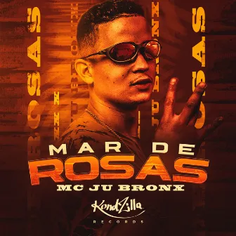 Mar de Rosas by MC Ju Bronx