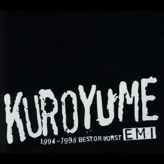 EMI 1994～1998 BEST OR WORST by Kuroyume