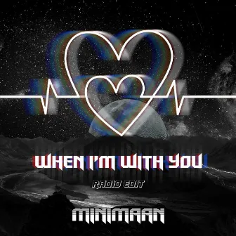 When I'm with You (Radio Edit) by Minimaan