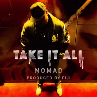 Take It All by Nomad