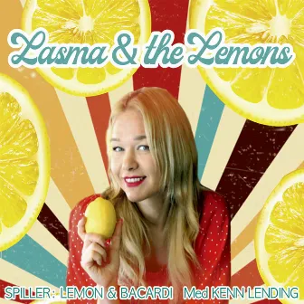 Lasma & the Lemons spiller: Lemon & Bacardi by Lasma & the Lemons