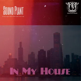 In My House by Sound Plant