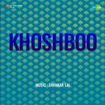 Khoshboo (Original Motion Picture Soundtrack) by Shankar Lal