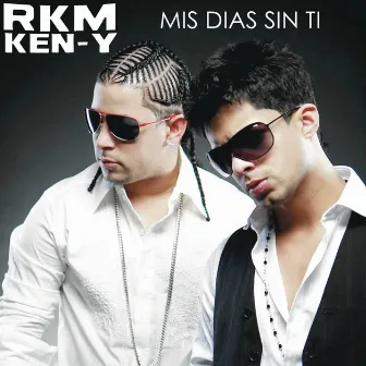 Mis Dias Sin Ti by R.K.M & Ken-Y