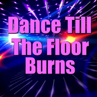 Dance Till The Floor Burns by Goldi