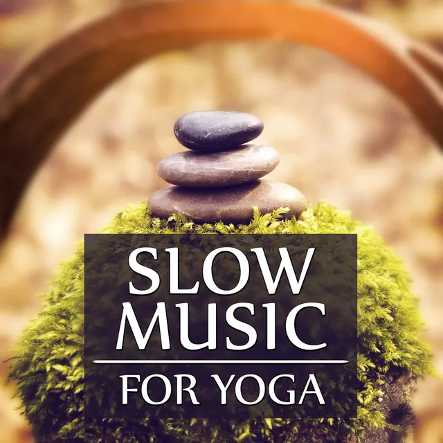 Slow Music for Yoga - Sensual Massage Music for Aromatherapy, Music for Yoga Class, Relaxing Background Music for Spa the Wellness Center