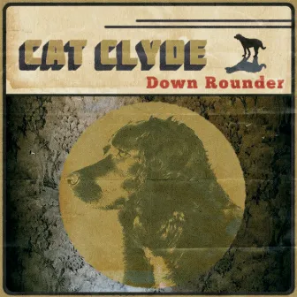 Down Rounder by Cat Clyde