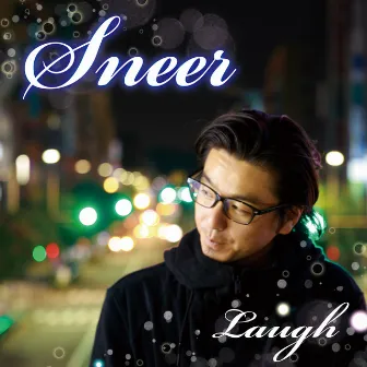 Sneer by LAUGH