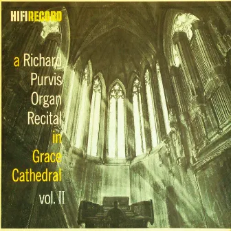 A Richard Purvis Organ Recital in Grace Cathedral, Vol. 2 by Richard Purvis