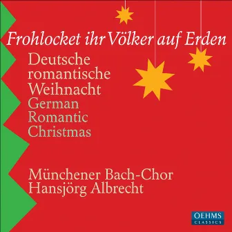 German Romantic Christmas (Frohlocket Ihr Volker Auf Erden) by Hansjörg Albrecht