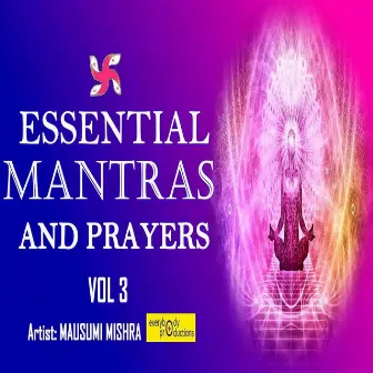 Essential Mantras and Prayers, Vol. 3 by Mausumi Mishra