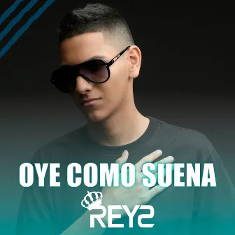 Oye Como Suena by DJ Reys