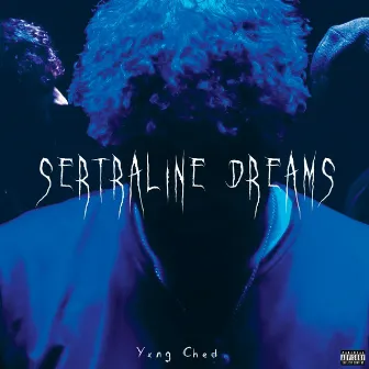 Sertraline Dreams by Yxng Ched