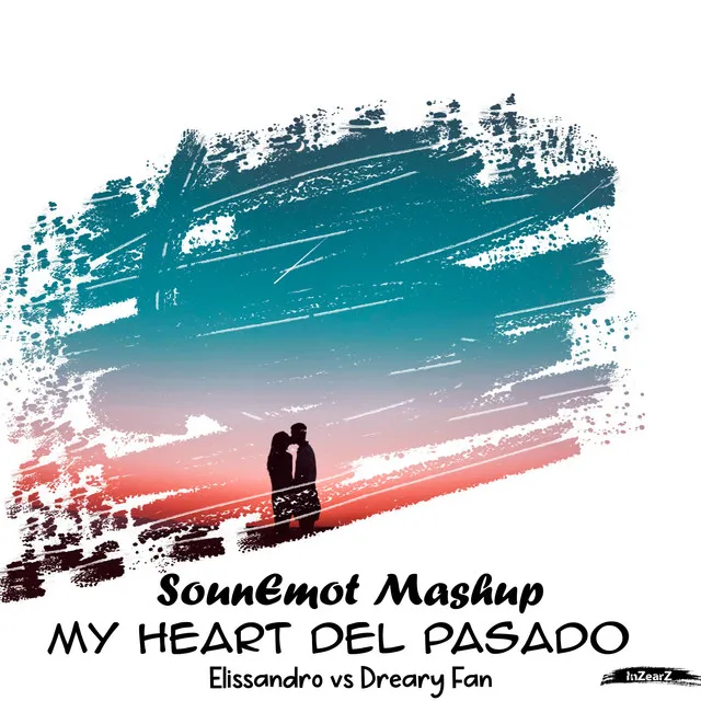 My Heart Del Pasado - SounEmot Radio Edit Mashup