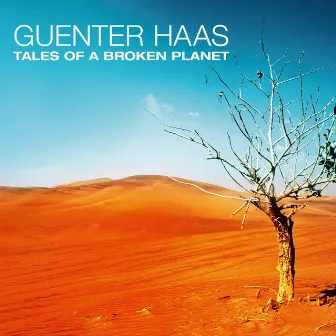 Tales of a Broken Planet by Guenter Haas