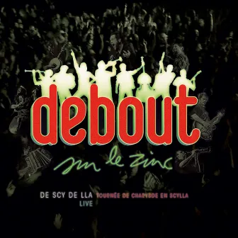 De Scy de Lla (Live) by Debout Sur Le Zinc