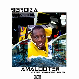 Amalooter by Big Boiza