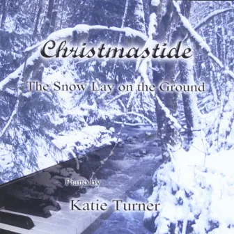 Christmastide by Katie Turner