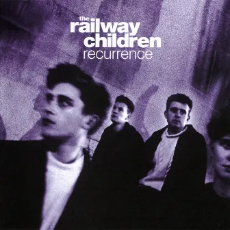 Recurrence by The Railway Children