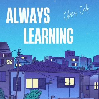 Always Learning by Chris Cali