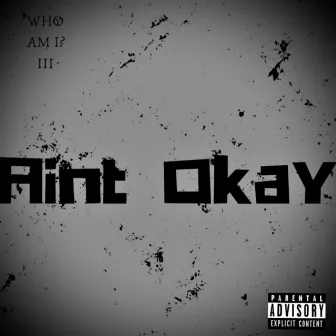 Ain't Okay by Young O Da Tyrant