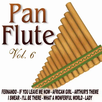 Pan Flute Vol.6 by The Instrumental Pan Pipes Band