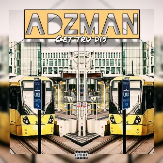 Get Tru Dis by Adzman