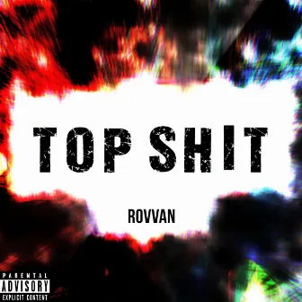 Top Shit by Rovvan