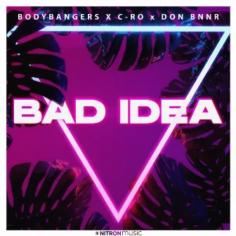 Bad Idea by Don Bnnr