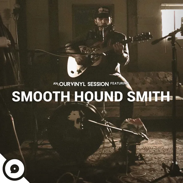 Smooth Hound Smith (OurVinyl Sessions)