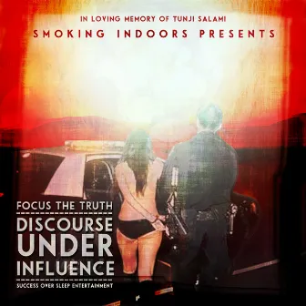 D.U.I. (Discourse Under Influence) by Focus the Truth