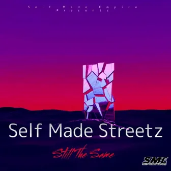 Still The Same by SME Streetz