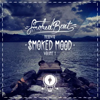 Smoked Mood, Vol. 1 by Smokedbeat