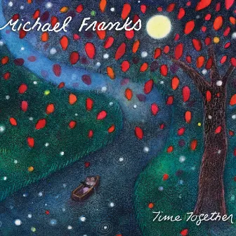 Time Together by Michael Franks