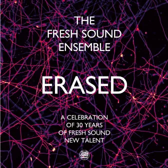 Erased by The Fresh Sound Ensemble