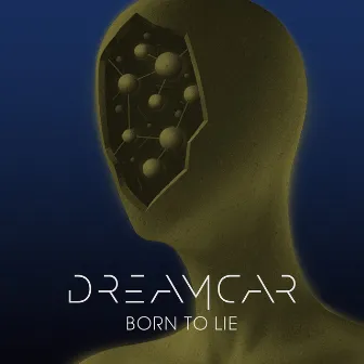 Born To Lie by DREAMCAR