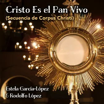 Cristo Es El Pan Vivo (Secuencia De Corpus Christi) by Rodolfo Lopez