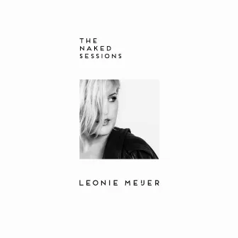 The Naked Sessions by Leonie Meijer