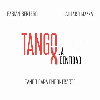 Tango para Encontrarte by Fabián Bertero