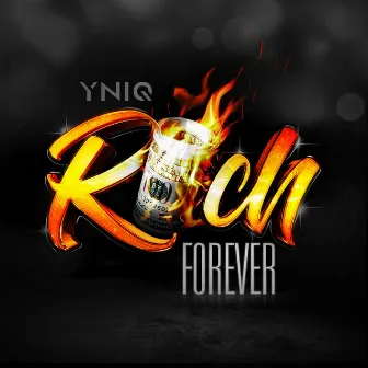 Rich Forever by YNIQ