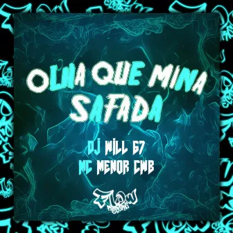 OLHA QUE MINA SAFADA by DJ WILL 67