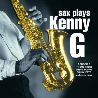 Sax Plays Kenny G, Vol. 1 by John Warrington